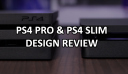 PS4 Slim and PS4 Pro Are Both Now Released, But Will You Really Want To Buy One?